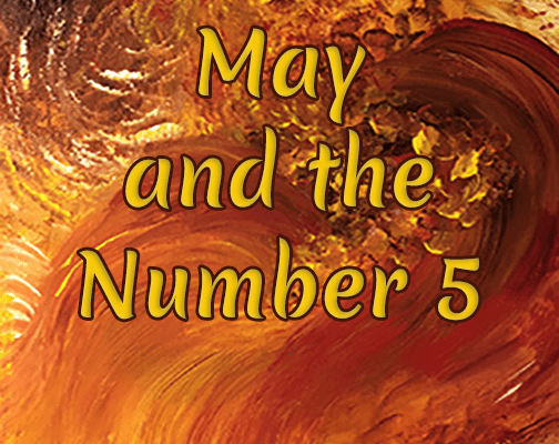 May is a Five Month – The Energy of Fire